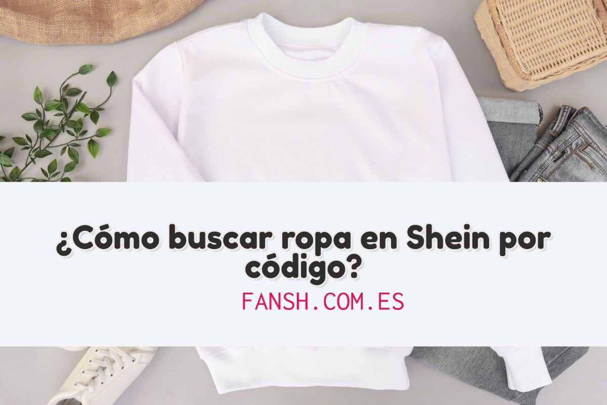 ¿Cómo buscar ropa en Shein por código?