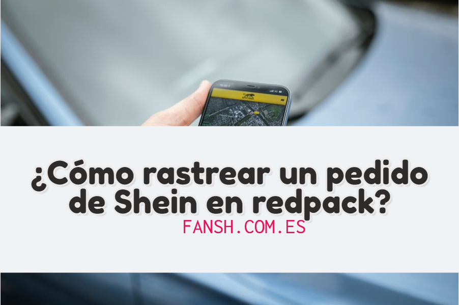 ¿Cómo rastrear un pedido de Shein en redpack?