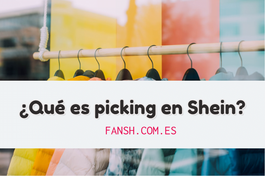 ¿Qué es picking en Shein?